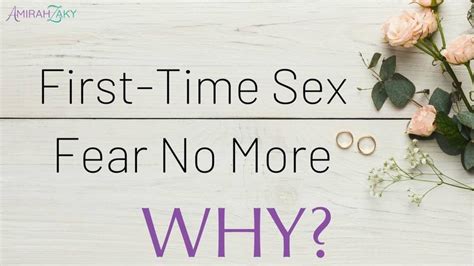 First Time Sex Fear No More