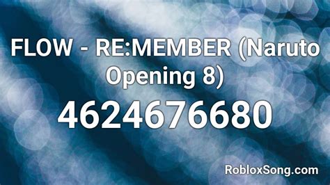 Flow Remember Naruto Opening 8 Roblox Id Roblox Music Codes