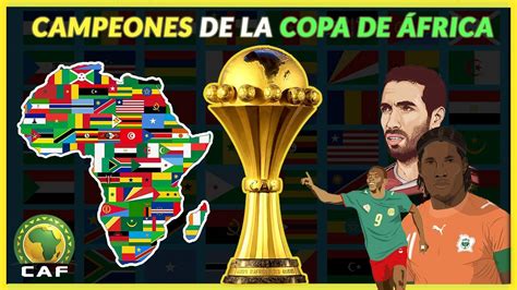Todos Los Campeones De La Copa De África 1957 2022 🌍 🇪🇬 🇨🇲 🇬🇭 🇳🇬 🇨🇮