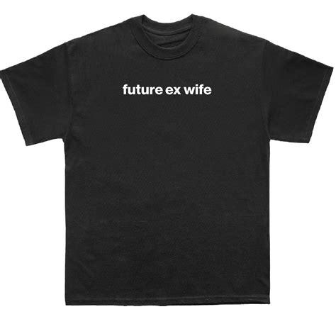 Future Ex Wife Shirt Found My Hoodie