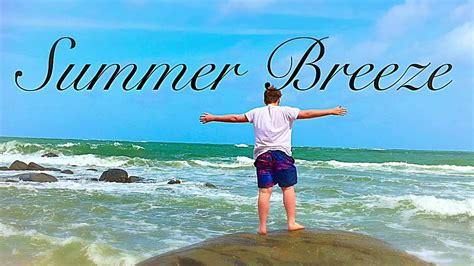 Summer Breeze Song Youtube