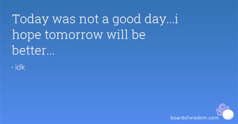 Today Is Not A Good Day Quotes Quotesgram