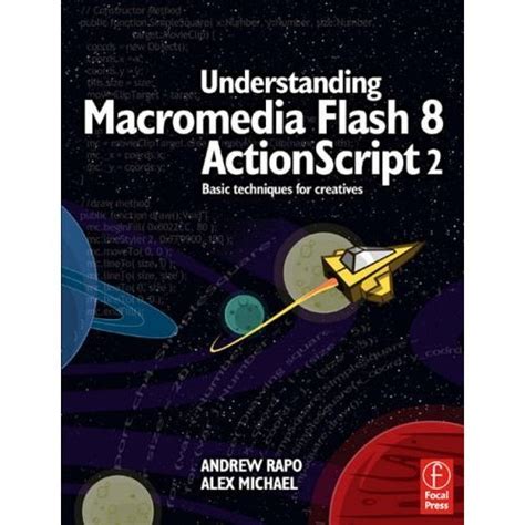 Understanding Macromedia Flash 8 Actionscript 2 Basic Techniques For