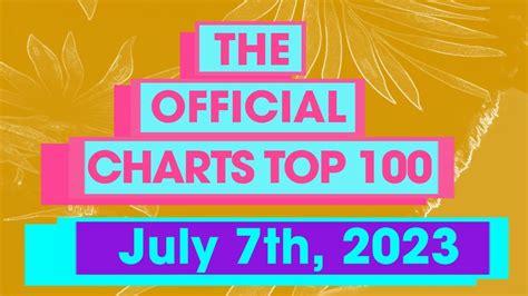 Uk Official Singles Chart Top 100 7th July 2023 Youtube