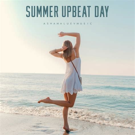 Stream Summer Upbeat Day Uplifting Background Music For Videos And Vlogs Download Mp3 By