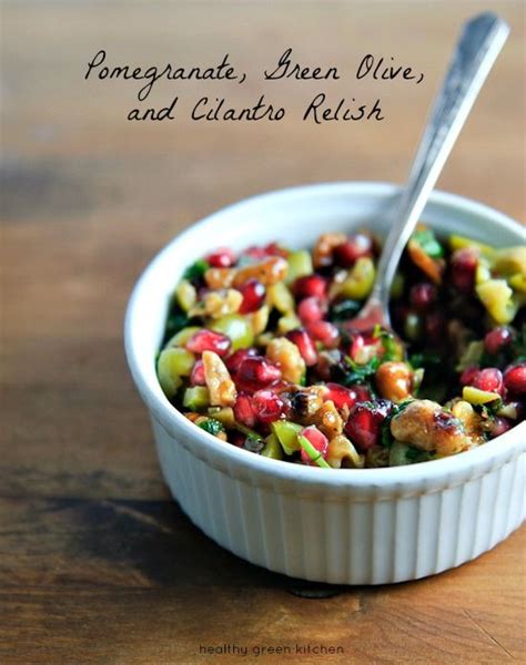 Healthy Green Kitchen Pomegranate Green Olive And Cilantro Relish