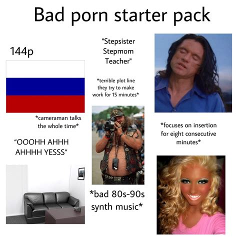 Bad Porn Starter Pack Rstarterpacks Starter Packs Know Your Meme