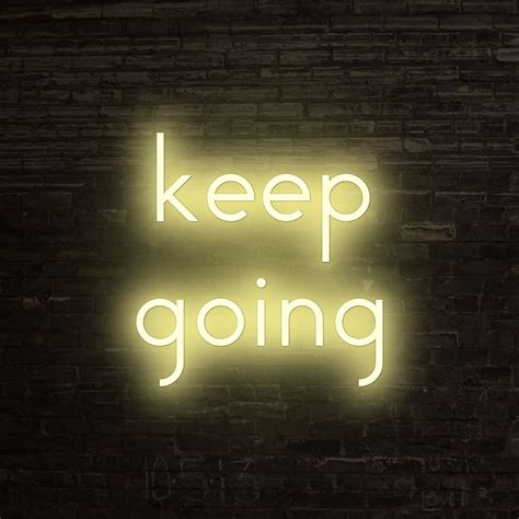 Keep Going Neon Sign- myNeon