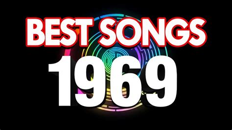 Best Songs Of 1969 1969 Greatest Hits 60 S Classic Hits Nonstop Songs Youtube