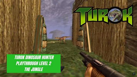 Turok Dinosaur Hunter Level 2 The Jungle With Secrets