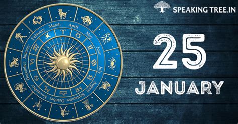 They have enormous hearts and devoted and protective friends who believe the world should be a place of universal love and equality. 25th January: Your horoscope