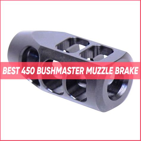 Best 450 Bushmaster Muzzle Brake Review 2024 TOP 10 450 Bushmaster