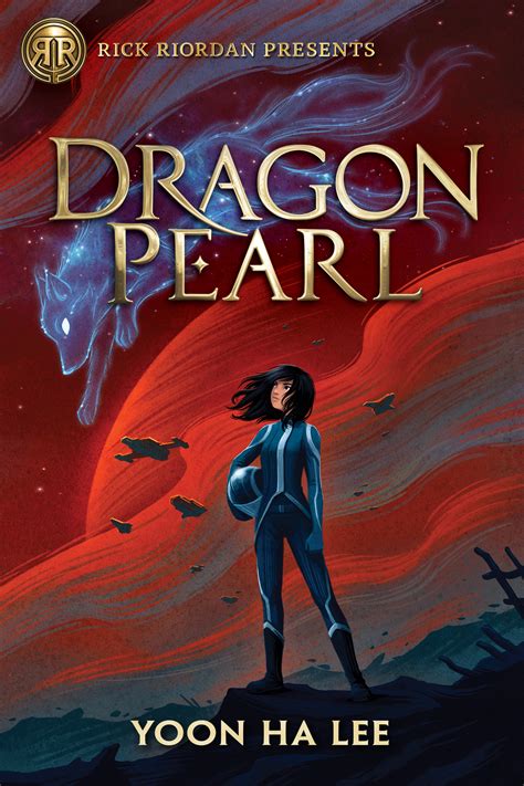 Dragon Pearl By Yoon Ha Lee Rick Riordan Presents The Thousand