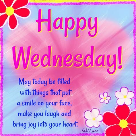 Happy Wednesday May Today Be Filled With Things That Put A Smile On