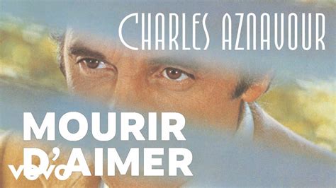 Short film drama directed by alan delabie written by cedric deneubourg with catriona maccoll. Charles Aznavour - Mourir d'aimer (Audio Officiel) - YouTube