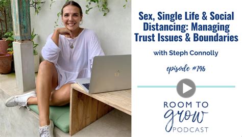 Sex Single Life And Social Distancing Managing Trust Issues And Boundaries With Steph Connolly