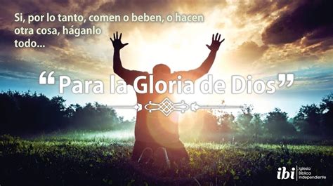 Para La Gloria De Dios Gabriel Montaño Iglesia Bíblica De La Gracia