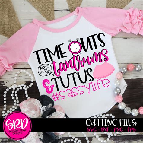 Timeouts Tantrums And Tutus Svg Svg Cut File Funny Girl Etsy