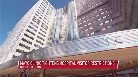 Mayo Clinic Tightens Hospital Visitor Restrictions Abc 6 News