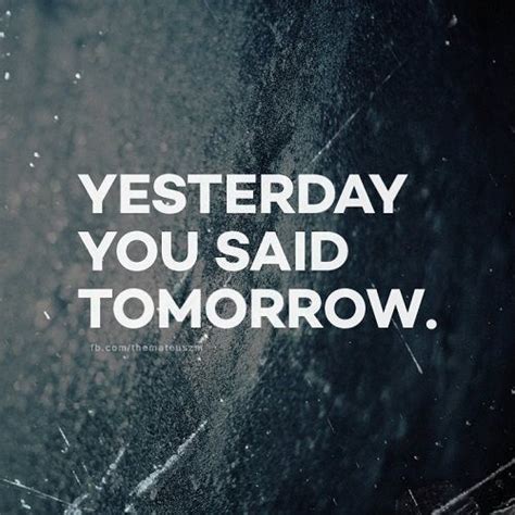 Yesterday You Said Tomorrow Yesterday You Said Tomorrow Good