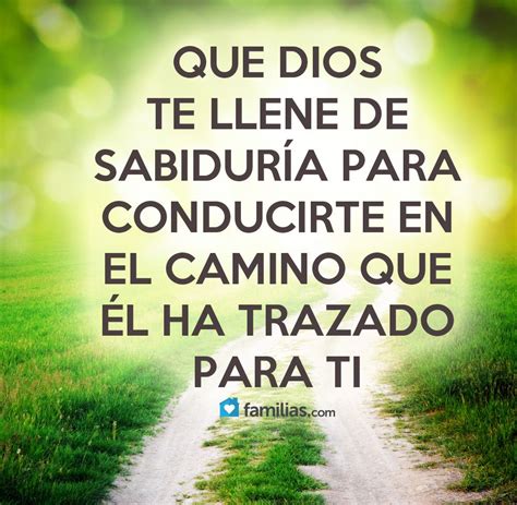 Que Dios Te Llene De Sabiduría Para Conducirte En El Camino Que Él Ha