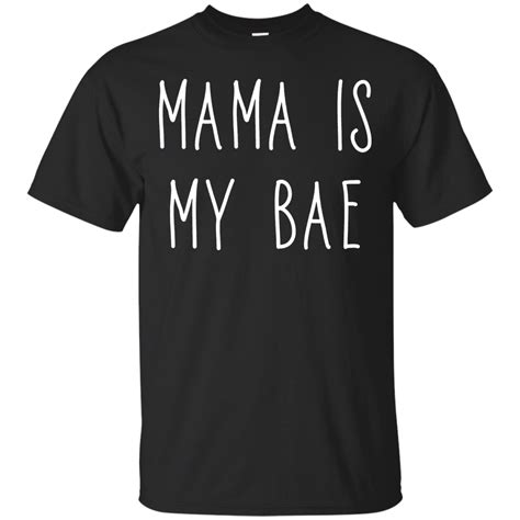 mama is my bae t shirt seknovelty