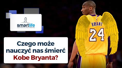 Wniosk W Z Ycia I Mierci Legendy Kobe Bryanta Smartlife Youtube