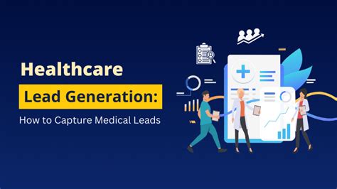 How To Capture Medical Leads Healthcare Lead Generation