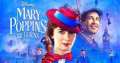 mary poppins returns trailer 2 takes the magical nanny on a new adventure