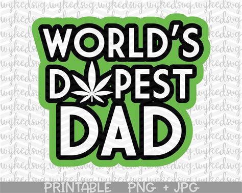 Worlds Dopest Dad Svg Fathers Day Svg Dope Dad Svg Cannabis Etsy