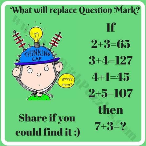 These mathematics puzzles are designed to stretch your thinking ability and problem solving with mathematical operations. Mathematics Logic Brain Cracking Problems with Answers and ...