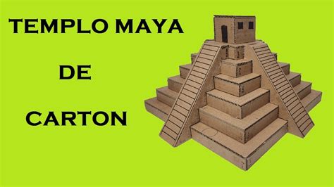 Como Hacer El Templo Maya De Cartón Youtube