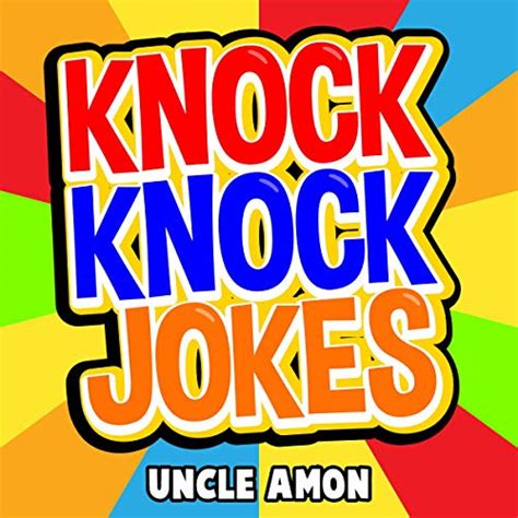 Knock Knock Jokes 100 Funny Jokes For Kids Livre Audio Uncle Amon