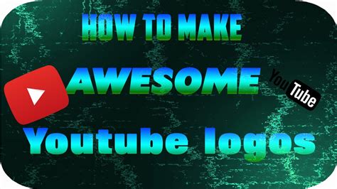 How To Make Awesome Youtube Logos Youtube