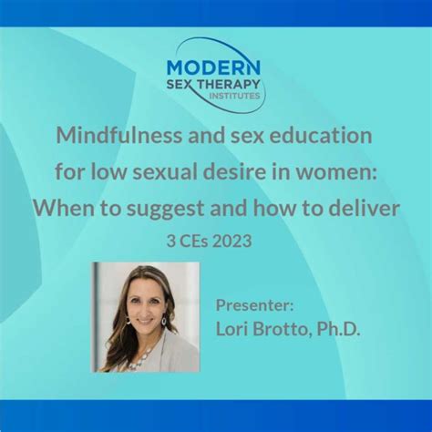 Mindfulness And Sex Education For Low Sexual Desire In Women When To
