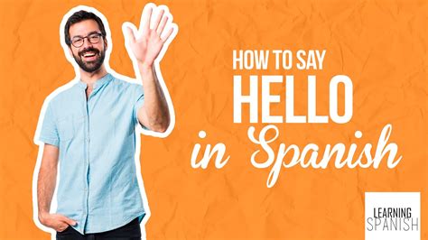 How To Say Hello In Spanish Hola How To Pronounce Learning Spanish Youtube