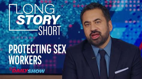 De Stigmatizing Sex Work Long Story Short The Daily Show Youtube