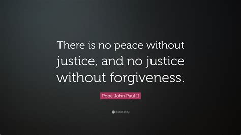 Pope John Paul Ii Quote There Is No Peace Without Justice And No