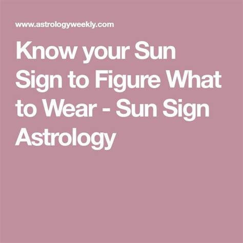 Know Your Sun Sign To Figure What To Wear Sun Sign Astrology