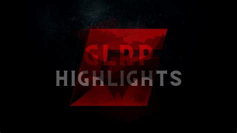 Glrp Highlights 006 Youtube