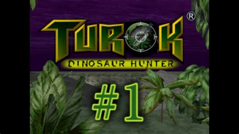 Lets Play Turok Dinosaur Hunter Part 1 Level 1 I Am Turok 2013