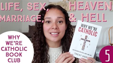 life sex heaven and hell why we re catholic book club part 5 youtube