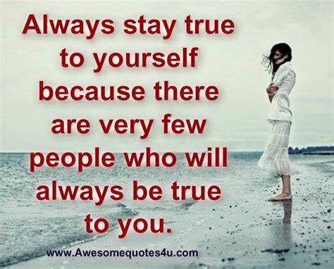 Awesome Quotes Stay True To Yourself