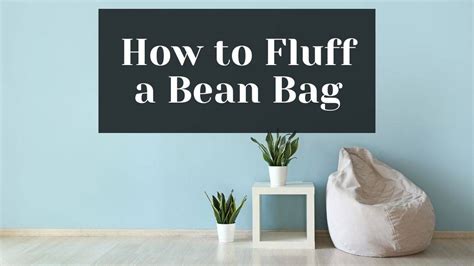 How To Fluff A Bean Bag Bean Bags Expert