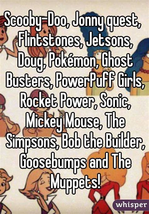 Scooby Doo Jonny Quest Flintstones Jetsons Doug Pokémon Ghost