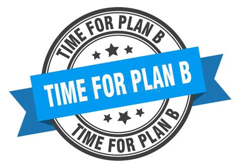 Time For Plan B Label Time For Plan B Round Band Sign Stock Vector Illustration Of White