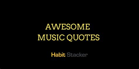 54 Awesome Music Quotes Habit Stacker