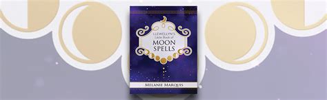Llewellyns Little Book Of Moon Spells By Marquis Melanie