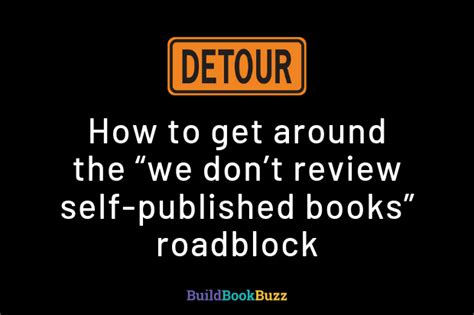 How To Get Around The “we Don’t Review Self Published Books” Roadblock Build Book Buzz