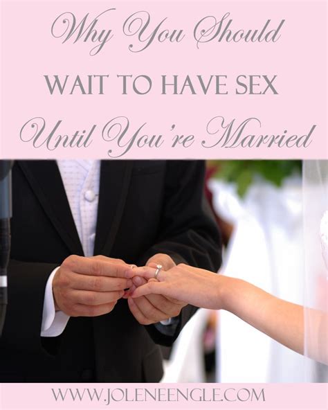Why You Should Wait To Have Sex Until Youre Married